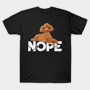 Nope Lazy Poodles Dog Lover T-Shirt